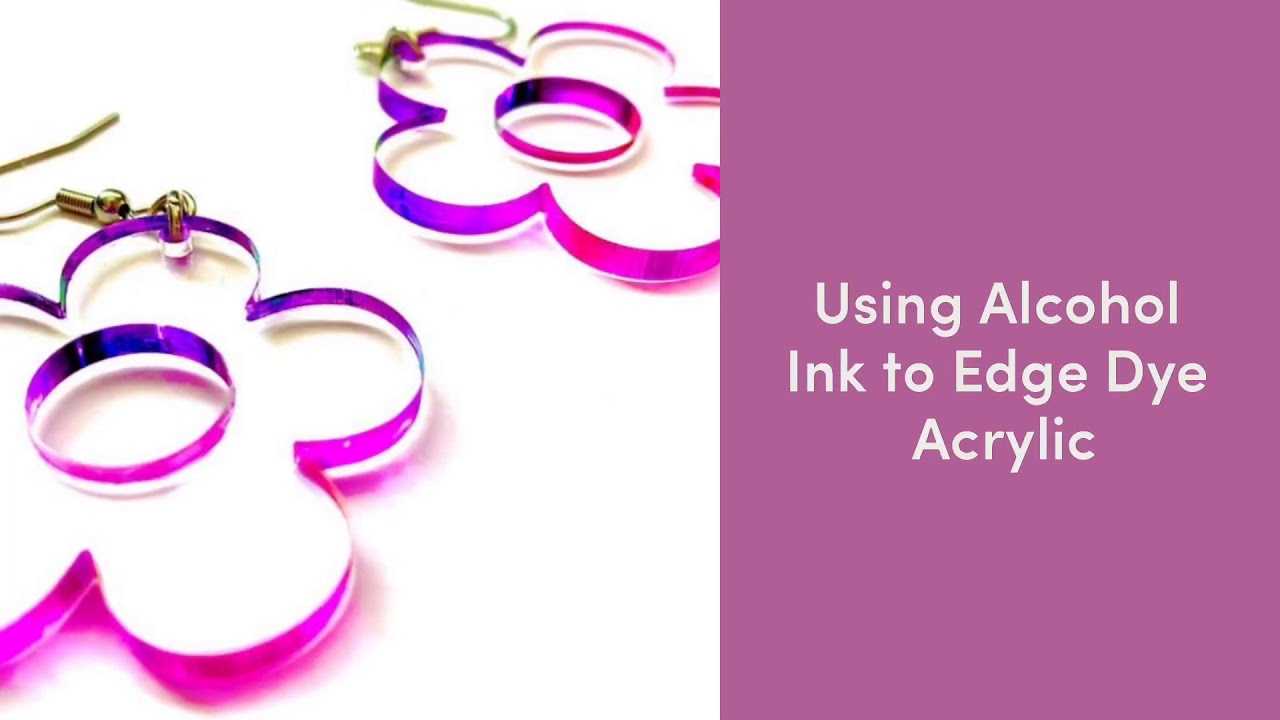 Using Alcohol Ink to Edge Dye Laser Cut Acrylic - Glowforge Tutorial