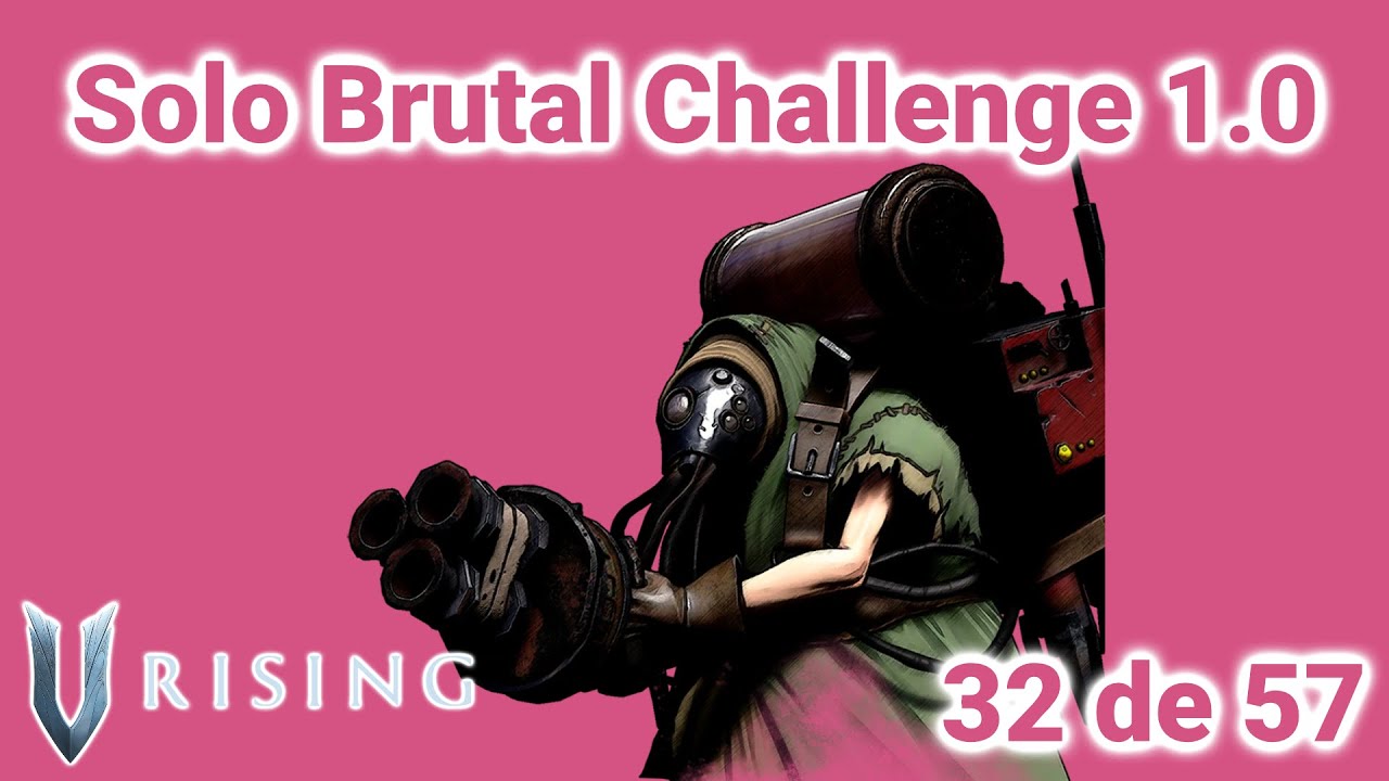 Ziva, la Ingeniera - 32 de 57 derrotados - Solo Brutal Challenge - V Rising