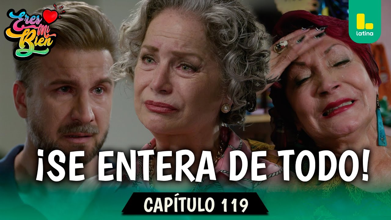 Rebeca le confiesa a Mauricio que es su MADRE y cuenta TODA la VERDAD | Eres Mi Bien - Capítulo 119