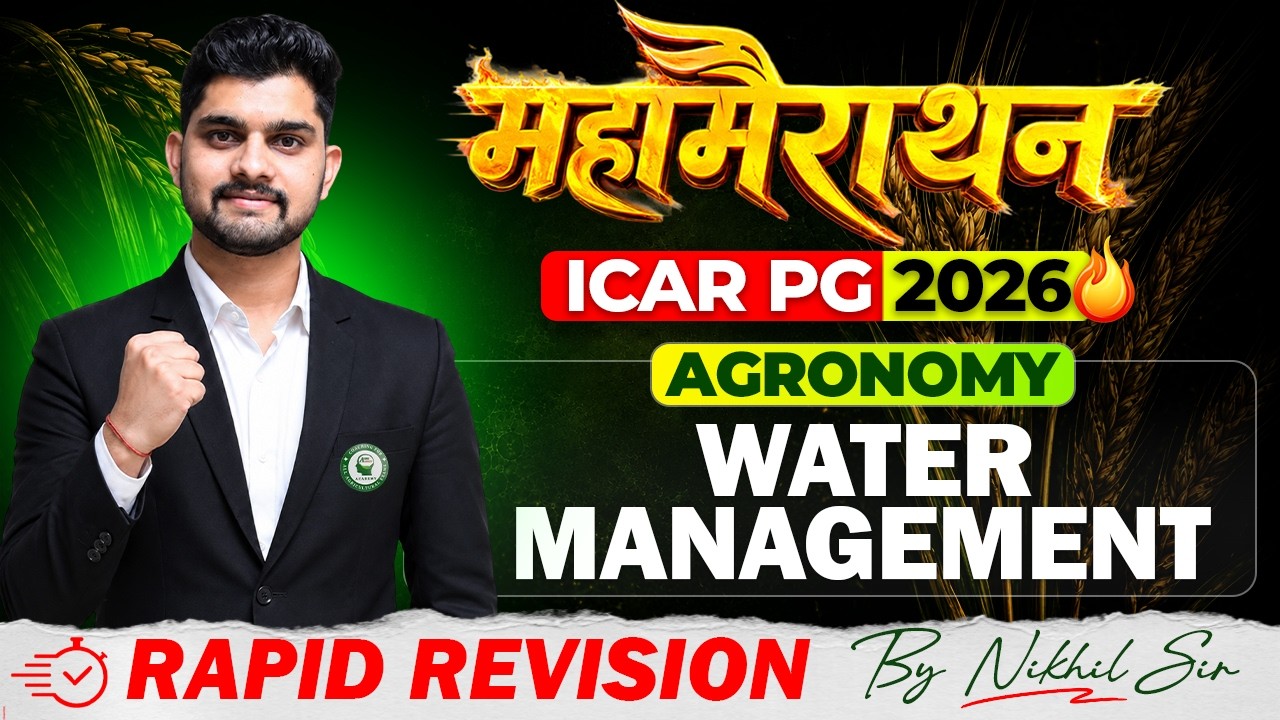 ICAR PG 2026 Agronomy | Water Management | Rapid Revision 🔥| Marathon Class by Nikhil Sir