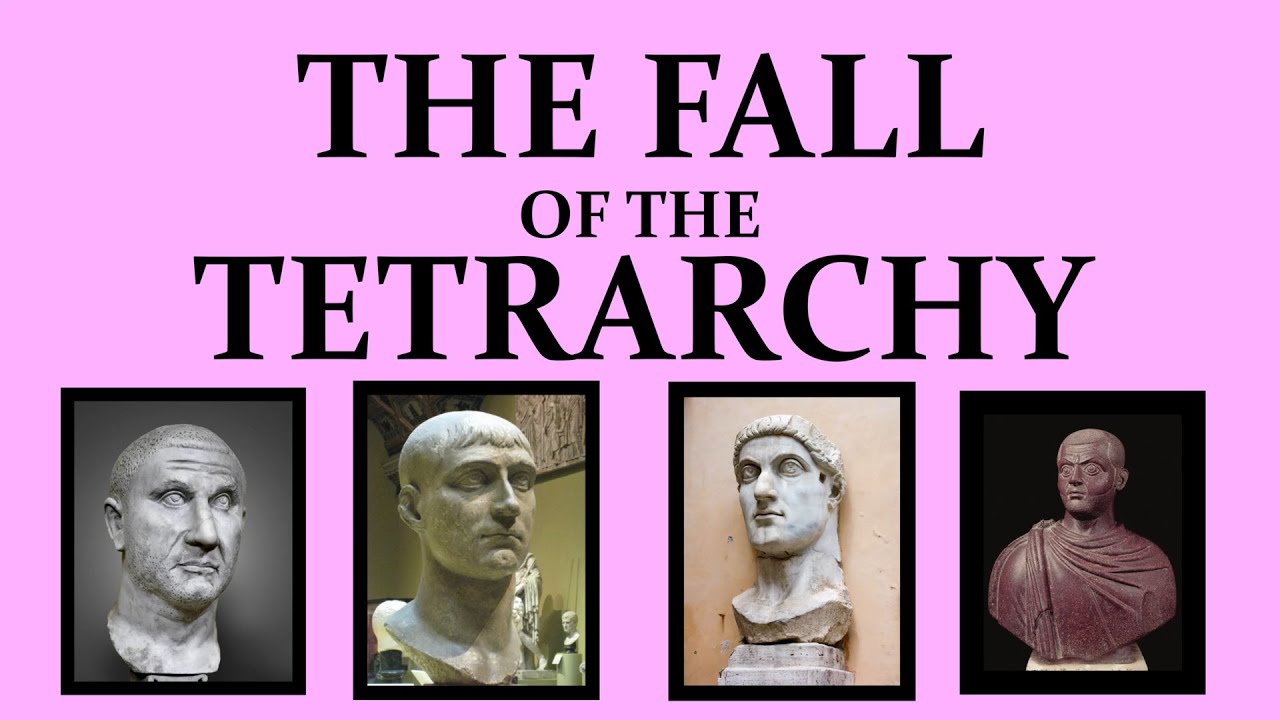 The Fall of the Tetrarchy (305 - 312)