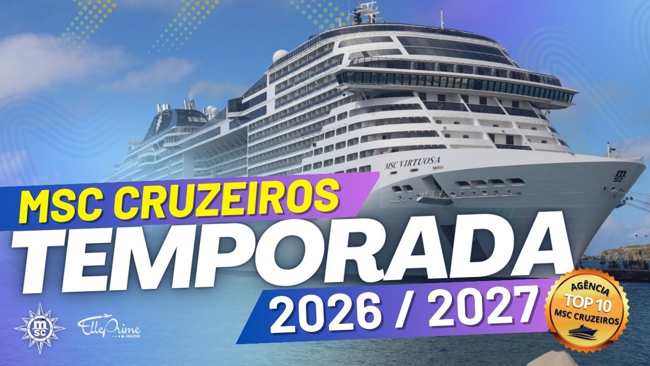 Novidades MSC Cruzeiros 2026/2027 MSC VIRTUOSA, MSC DIVINA, MSC MUSICA e MSC LIRICA
