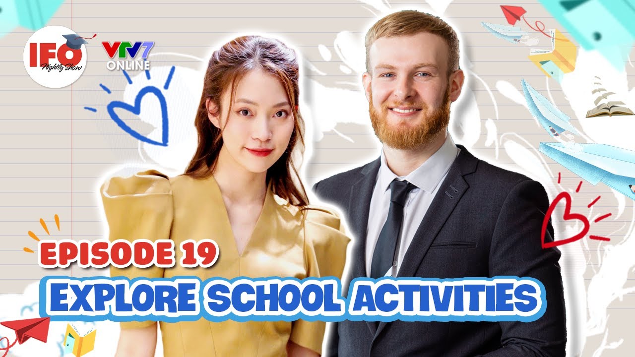 IFOS08E19| BÍ QUYẾT Phát triển bản thân bằng việc tham gia các hoạt động khi còn đi học