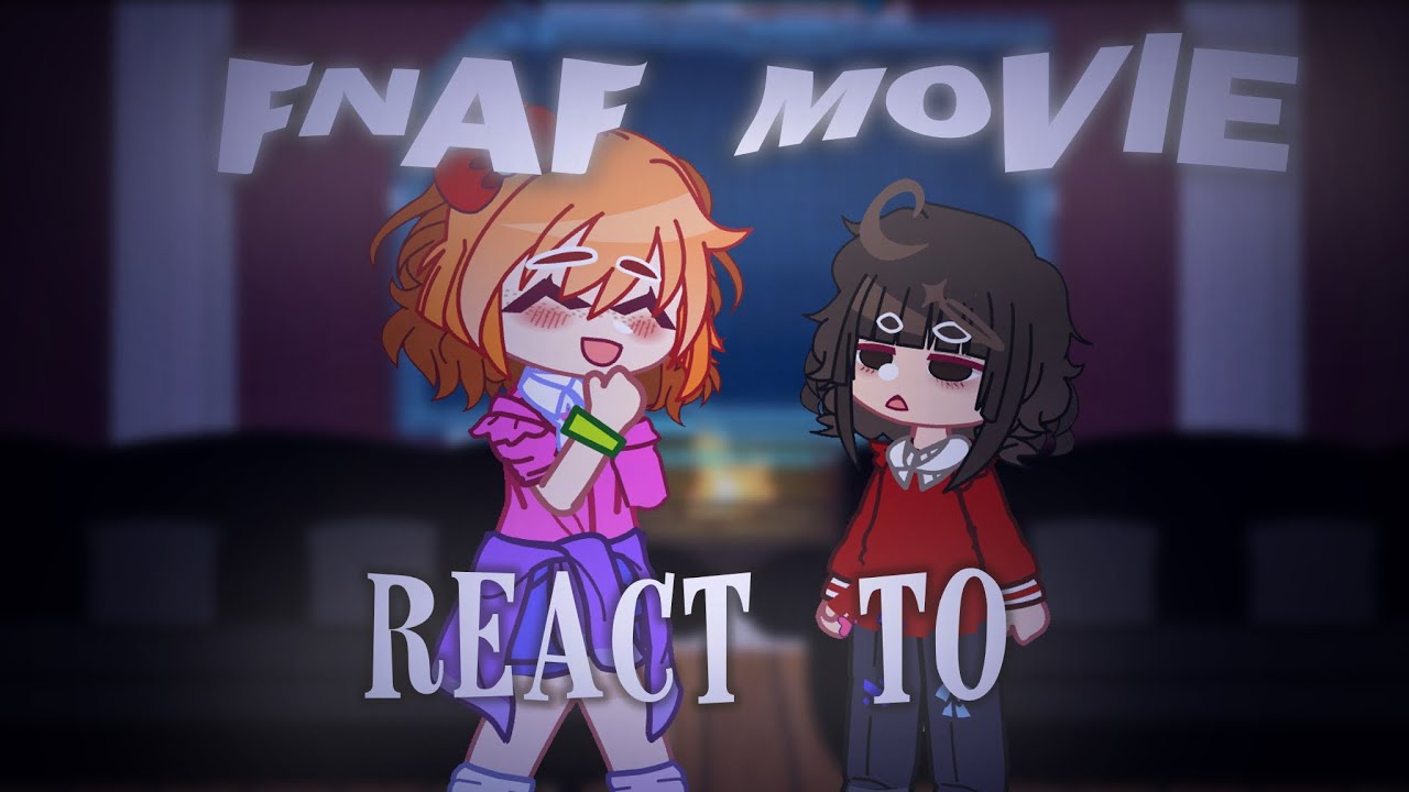 FNAF movie reacts to their originals. [] Part One [] Elizabeth [] Fnaf