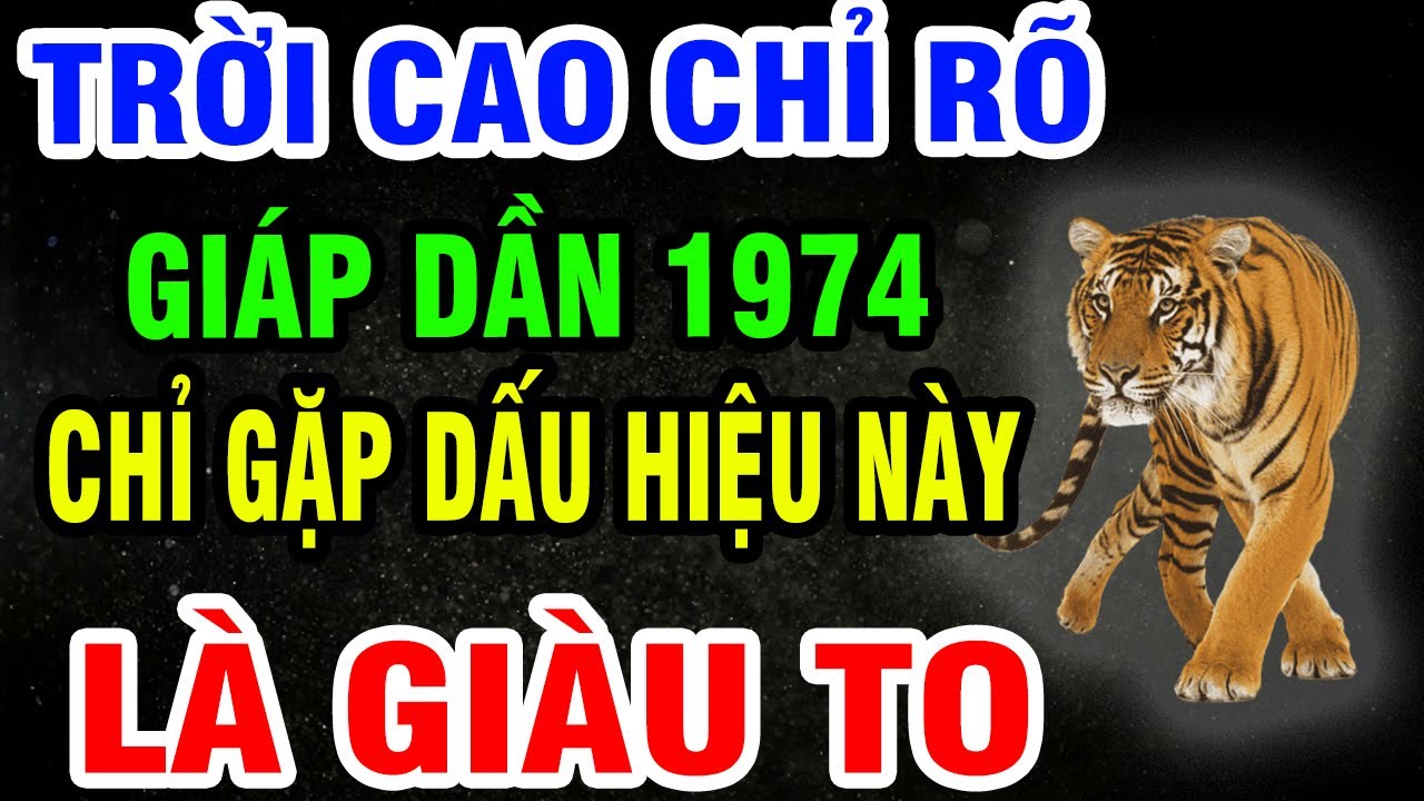 Giáp Dần 1974 SẮP GIÀU TO, TIỀN TÀI TỰ ĐẾN, Phước Báu Ngập Nhà Nếu Gặp 1 Trong 9 Dấu Hiệu Này!