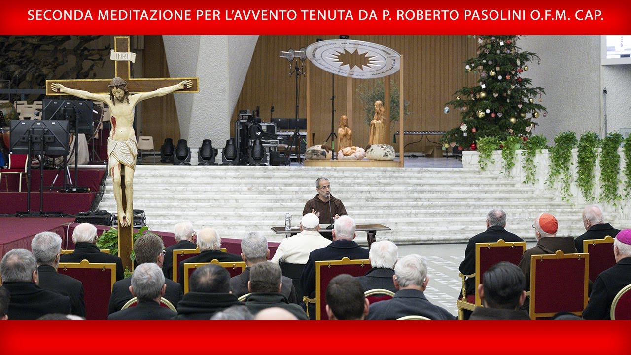 Seconda Meditazione per l’Avvento tenuta da p. Roberto Pasolini O.F.M. Cap., 13 dicembre 2024