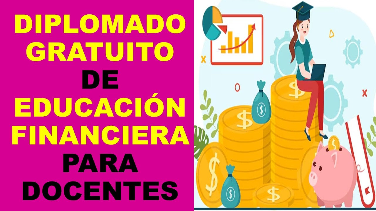 Soy Docente: DIPLOMADO GRATUITO DE EDUCACIÓN FINANCIERA PARA DOCENTES