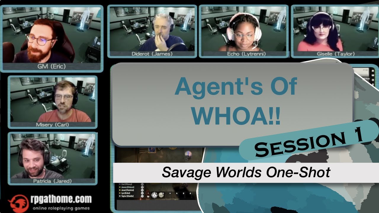 Special Episode! Agents of WHOA: a Savage Worlds One-Shot Actual Play (Session 1)