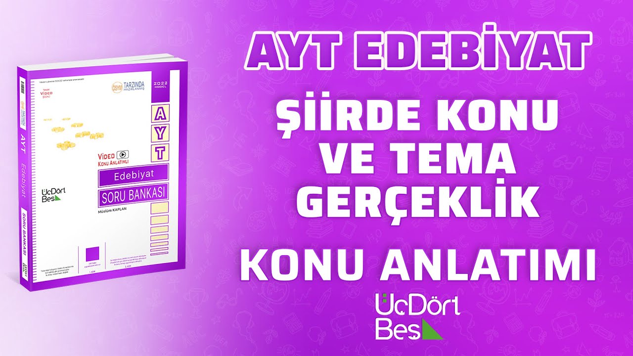 ŞİİRDE KONU VE TEMA - GERÇEKLİK | 2022 AYT EDEBİYAT | 345 YAYINLARI