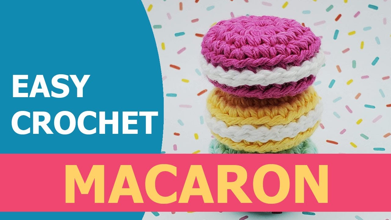 Easy Crochet Macaron for Beginners