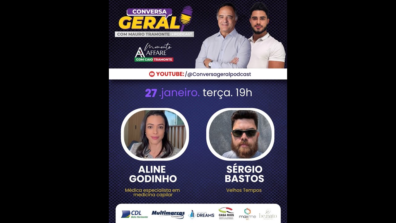 Conversa Geral com Mauro Tramonte - Aline Godinho - S&eacute;rgio Bastos