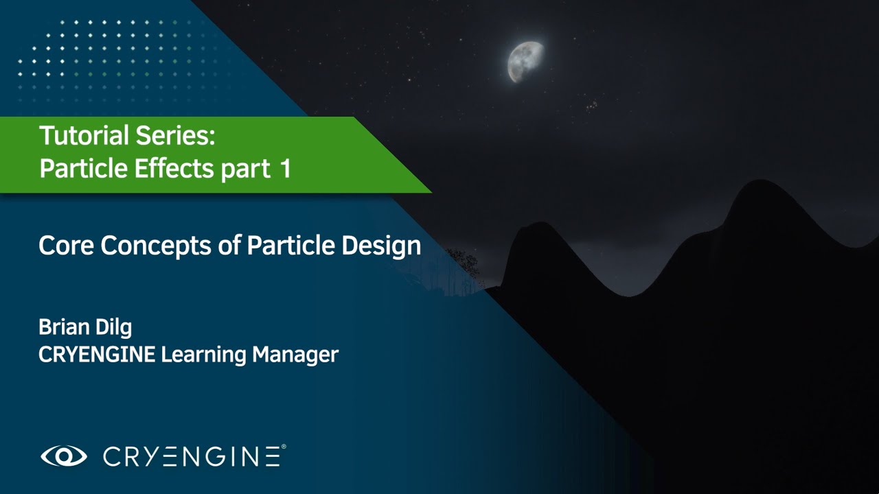 CRYENGINE Particle Editor Tutorial - Part 1: Introduction to the Core Concepts of Particle Design