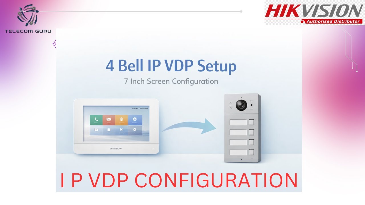 Hikvision 4 Bell IP VDP – Complete Configuration (7 inch Screen + 4 Bell Outdoor)