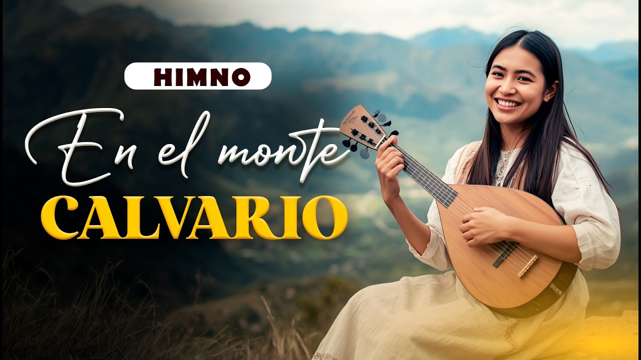 En el Monte Calvario ✝️ | Himno Cristiano Antiguo Latinoamericano