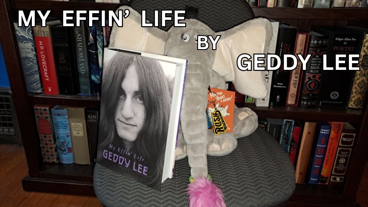My Effin' Life by Geddy Lee