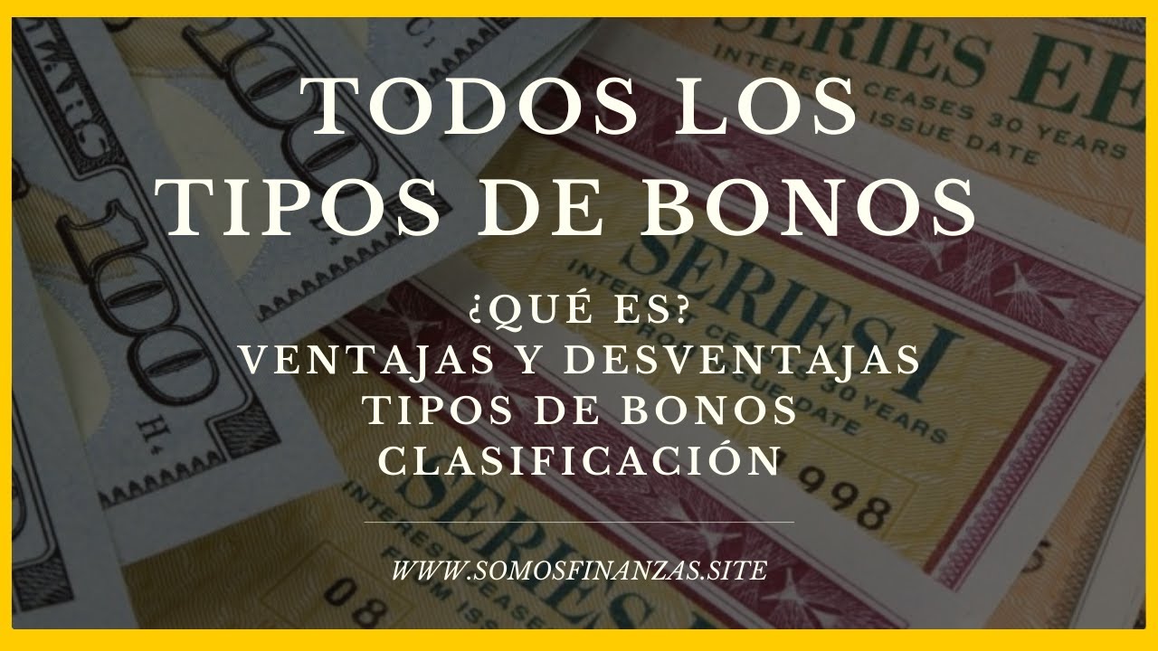 TIPOS de Bonos Financieros ►¿Cómo funcionan?, Características y Ventajas y Desventajas