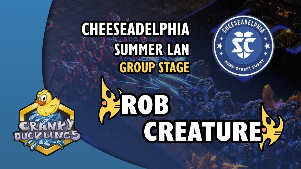Rob vs Creature - PvP | Cheeseadelphia Summer LAN: Group Stage | American LAN SC2 Tournament