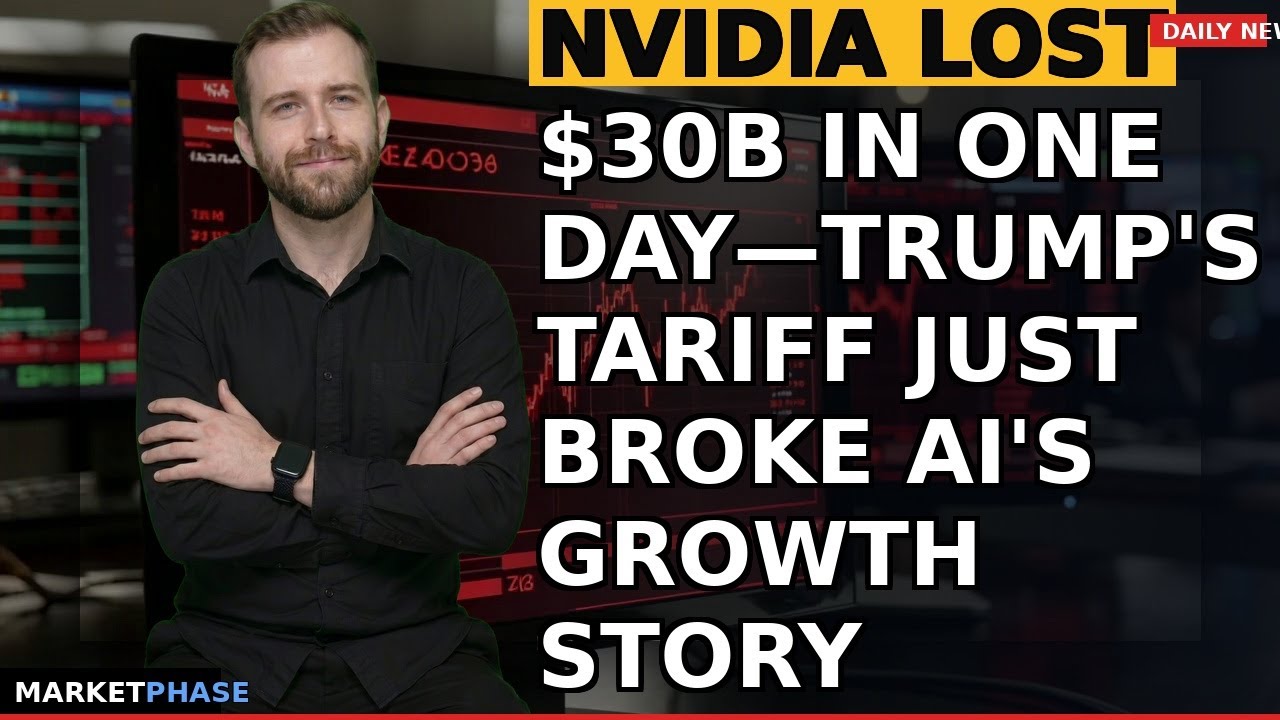 NVIDIA Lost $30B in One Day&mdash;Trump's Tariff Just Broke AI's Growth Story