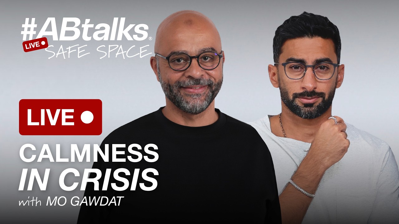 Calmness in Crisis — الهدوء في الأزمات | #ABtalks Safe Space with Mo Gawdat
