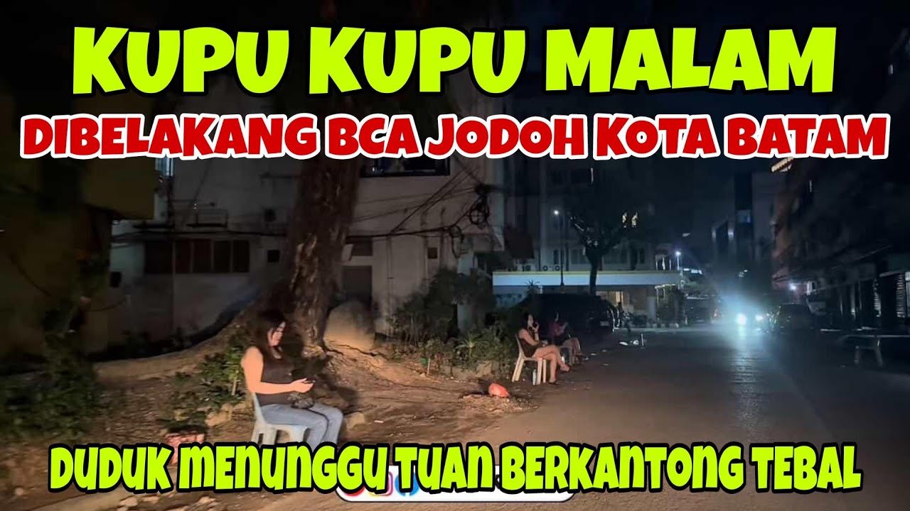 DIBELAKANG BCA JODOH KOTA BATAM -  REMANG MALAM KOTA BATAM!! MENUNGGU PRIA HIDUNG BELANG 