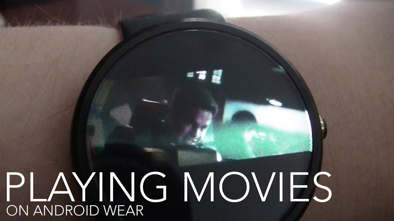 Playing Movies on Android Wear