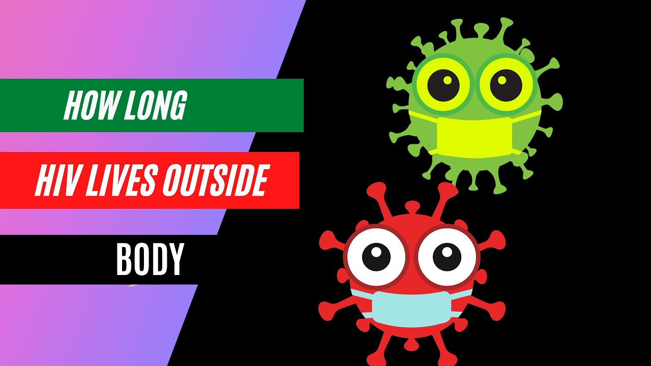 how long can HIV live outside the body?