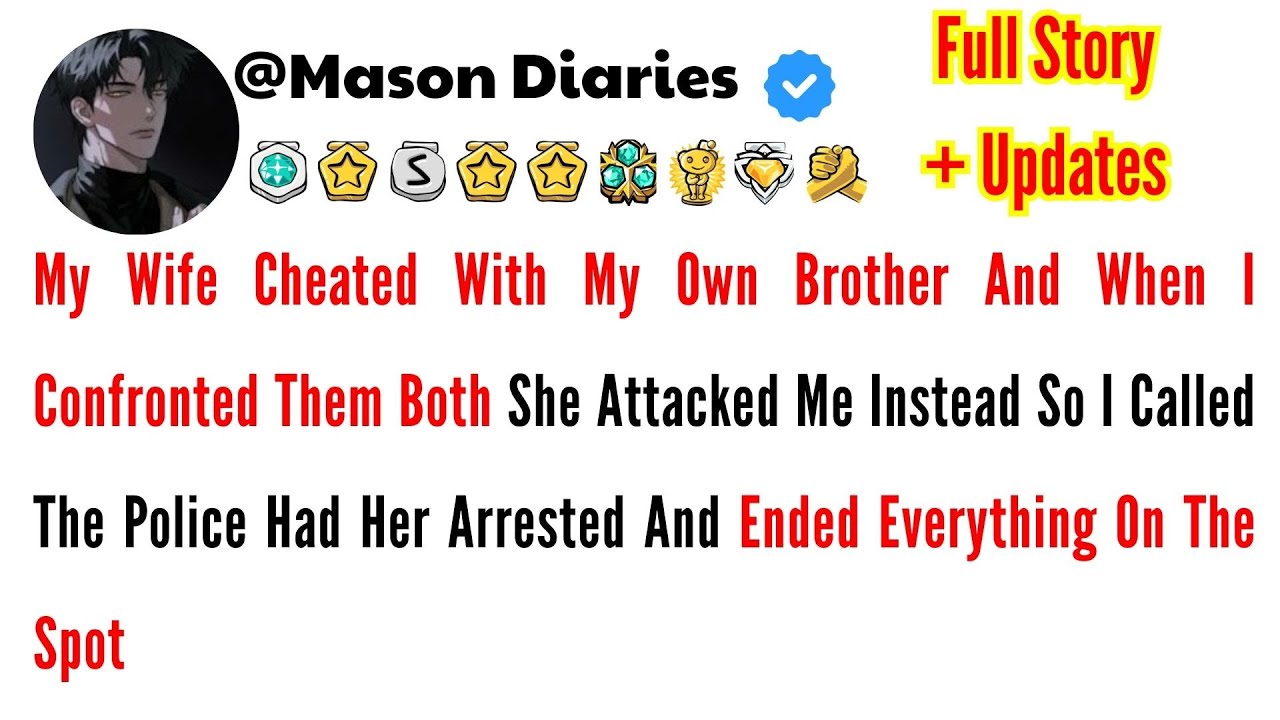 My Wife Cheated With My Own Brother And When I Confronted Them Both She Attacked Me Instead So I