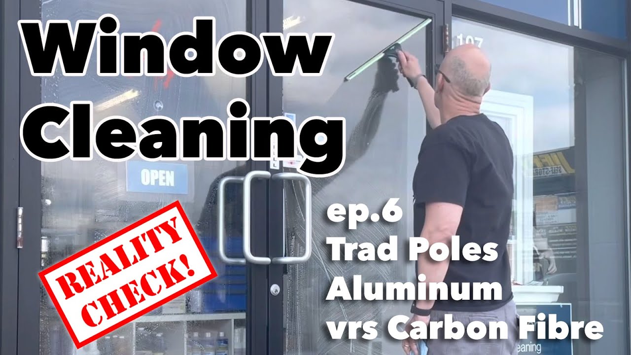 Window Cleaning Trad Poles - Aluminum Versus Carbon Fibre