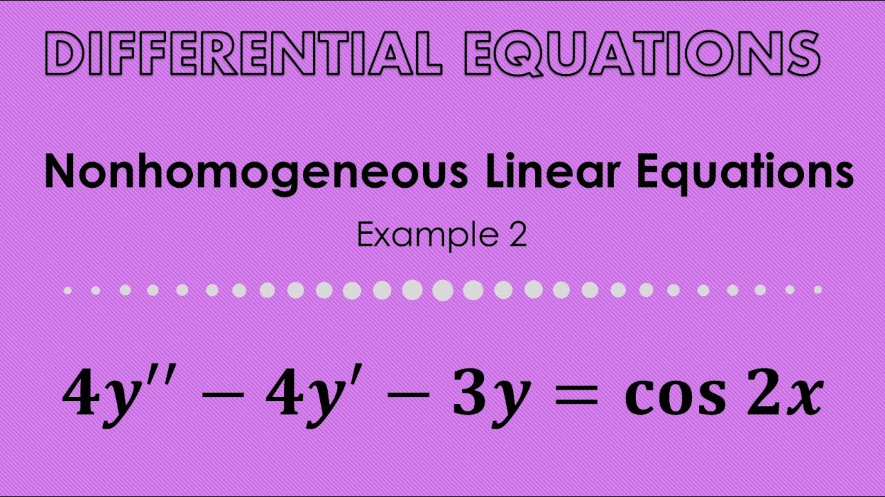 Nonhomogeneous Linear Differential Equations. Example 2.