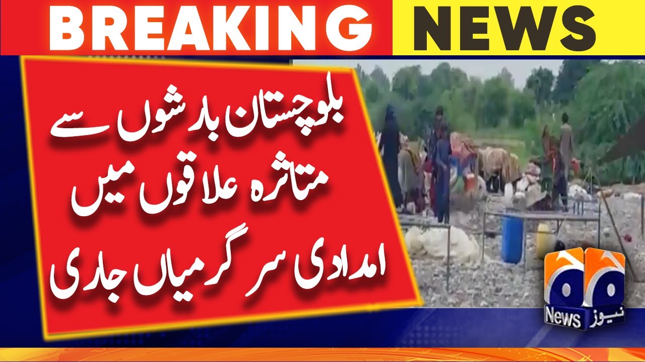 Relief operation in rain-hit areas of Balochistan in full swing