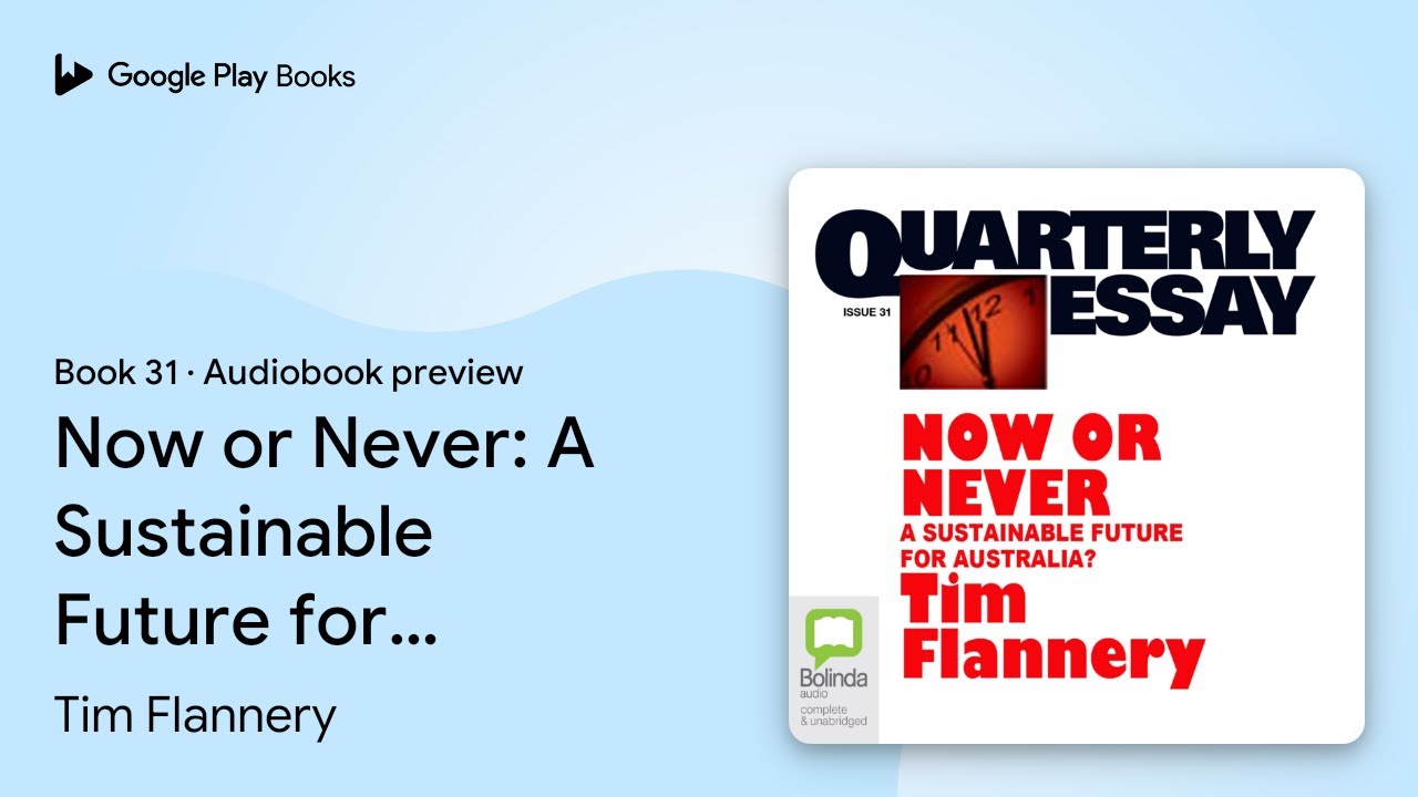 Now or Never: A Sustainable Future for&hellip; Book 31 by Tim Flannery &middot; Audiobook preview