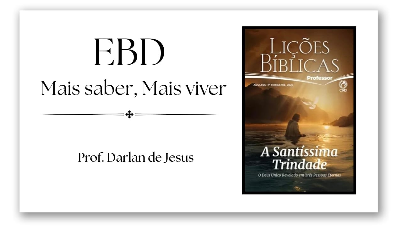 EBD – Lição 5: O Deus Filho - 1º Trim./2026 – CPAD Prof.Darlan de Jesus