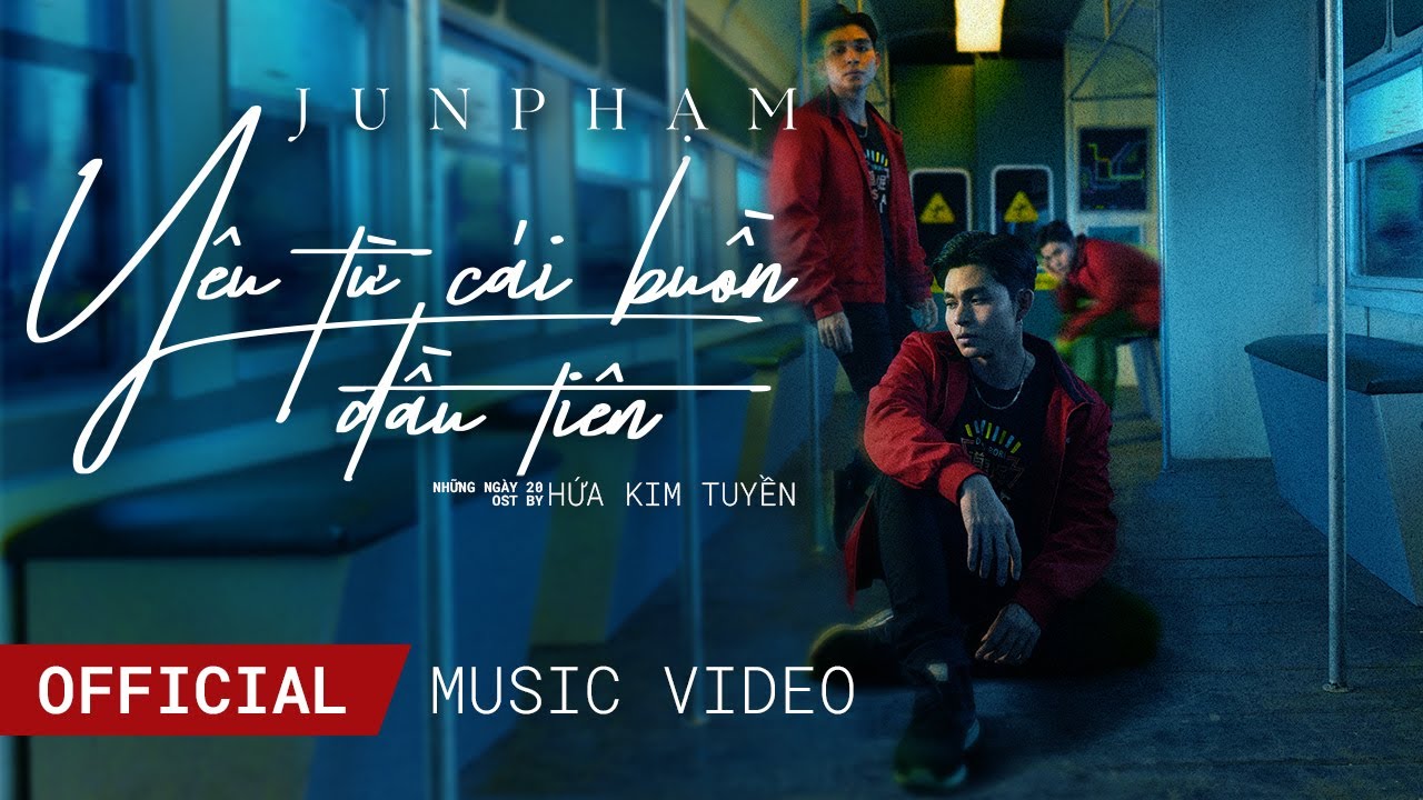 JUN PHẠM - YÊU TỪ CÁI BUỒN ĐẦU TIÊN (NHỮNG NGÀY 20 OST) | OFFICIAL MV
