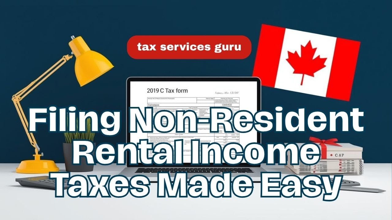 Living Abroad? File Your Canadian Rental Taxes Right with Section 216 & Form T1159!