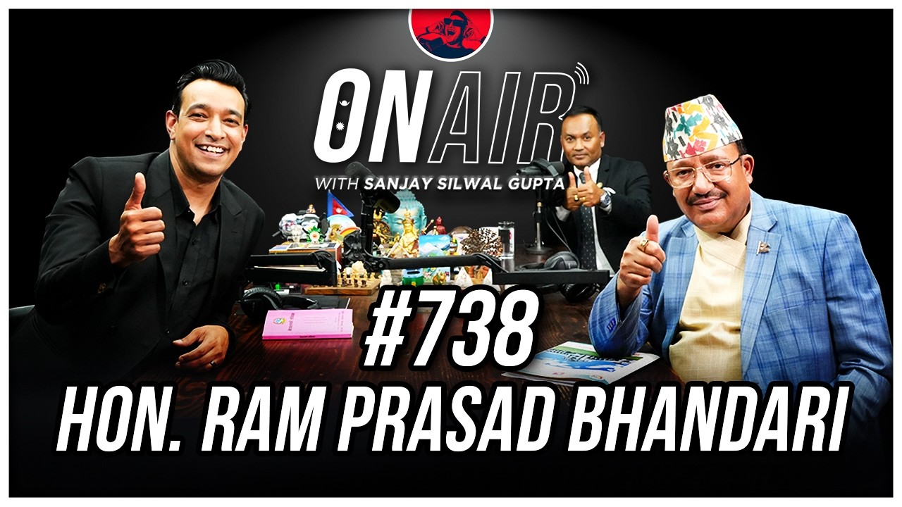 On Air With Sanjay #738 - Hon. Ram Prasad Bhandari
