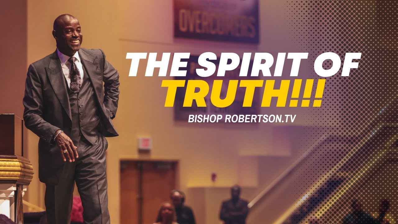 The Spirit of Truth  | 09/14/2025 10:00AM | Bishop Daniel Robertson, Jr.