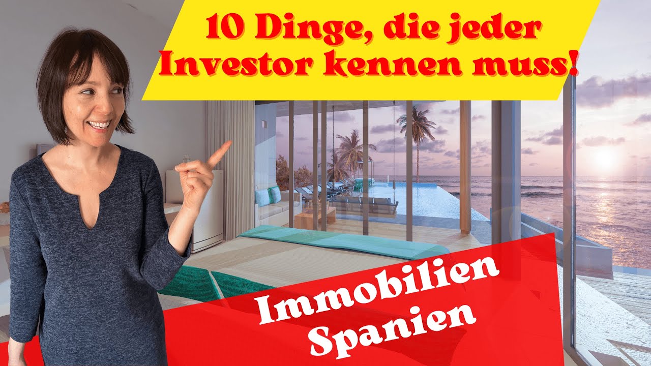 10 Dinge, die jeder Immobilieninvestor in Spanien wissen muss!