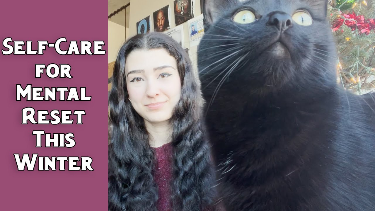 My Winter Self-Care for Resetting Mental Health