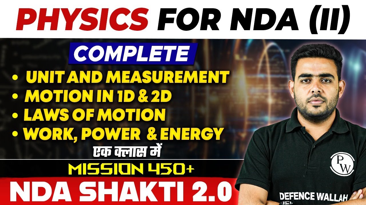 NDA Physics: Laws Of Motion, Work, Power & Energy, Unit and Measurement | NDA Shakti 2.0 2024