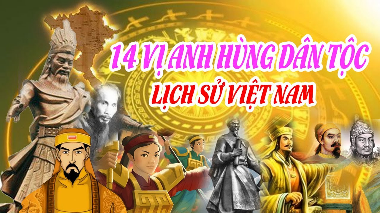 14 Vị Anh H&ugrave;ng D&acirc;n Tộc Ti&ecirc;u Biểu Nhất Trong Lịch Sử Việt Nam L&agrave; Những Ai?