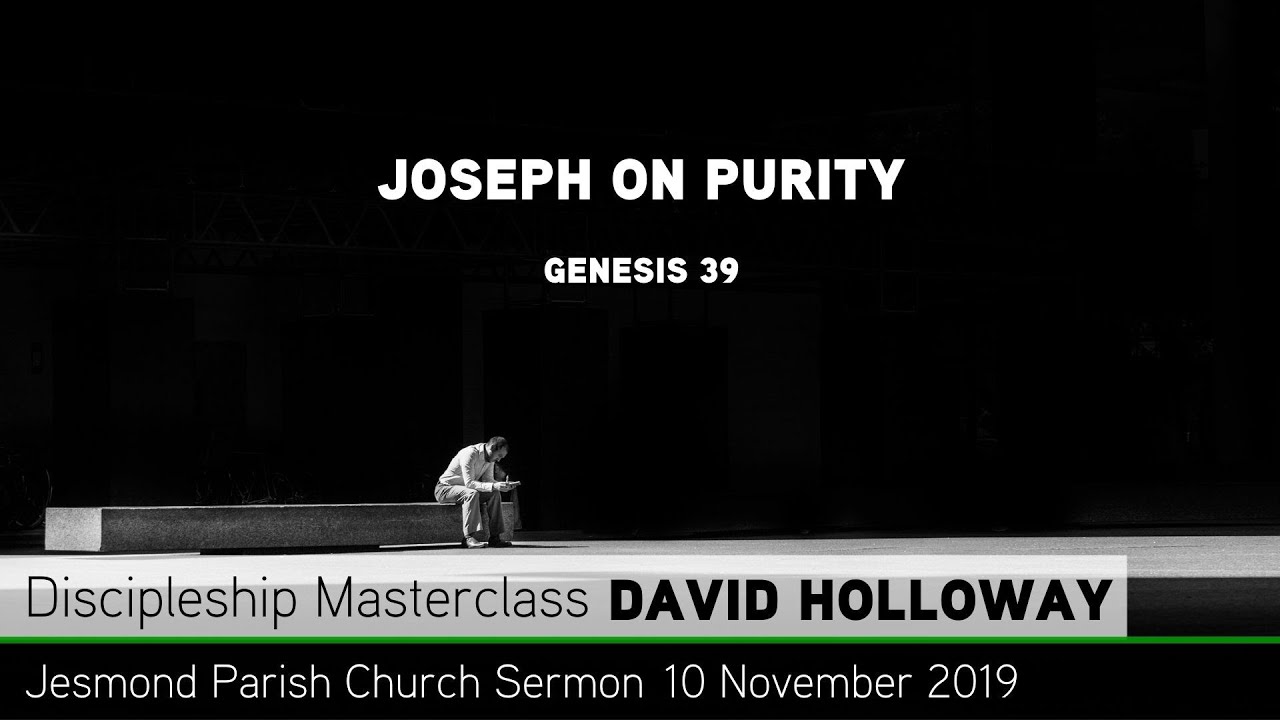 Genesis 39 - Joseph on Purity - Jesmond Parish - Sermon - Clayton TV