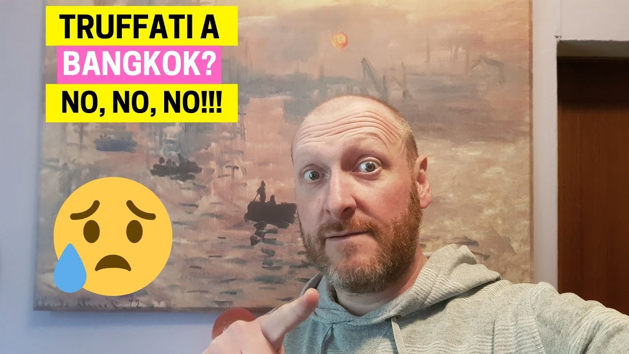 TRUFFE da EVITARE durante un VIAGGIO a BANGKOK
