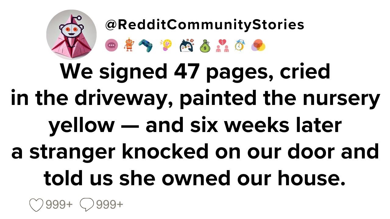 |FULL STORY| We signed 47 pages, cried in the driveway, painted the nursery yellow — and six weeks..
