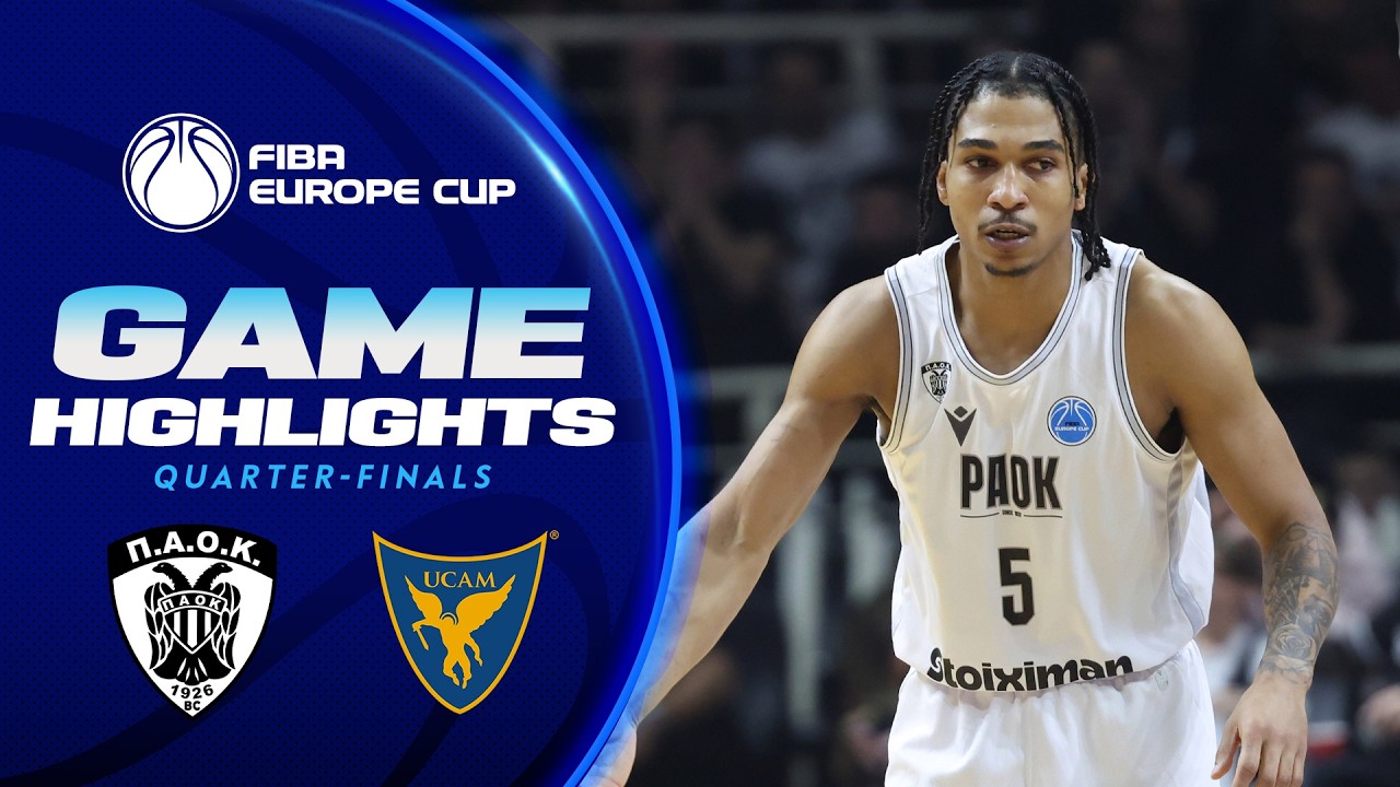 Semi-Finals: PAOK BC v UCAM Murcia | Highlights | FIBA Europe Cup 2025-26