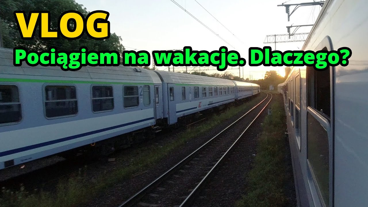 VLOG - Na wakacje pociągiem zamiast samochodem