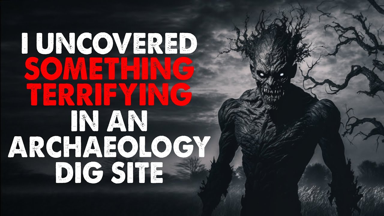 «Я обнаружил нечто ужасающее на месте археологических раскопок» Creepypasta