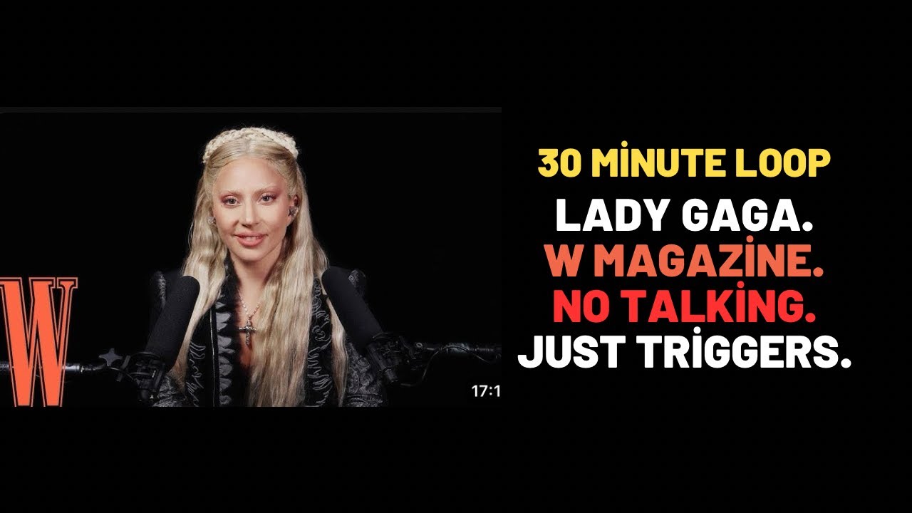 Lady Gaga. No talking ASMR | WMagazine. 30 minute loop