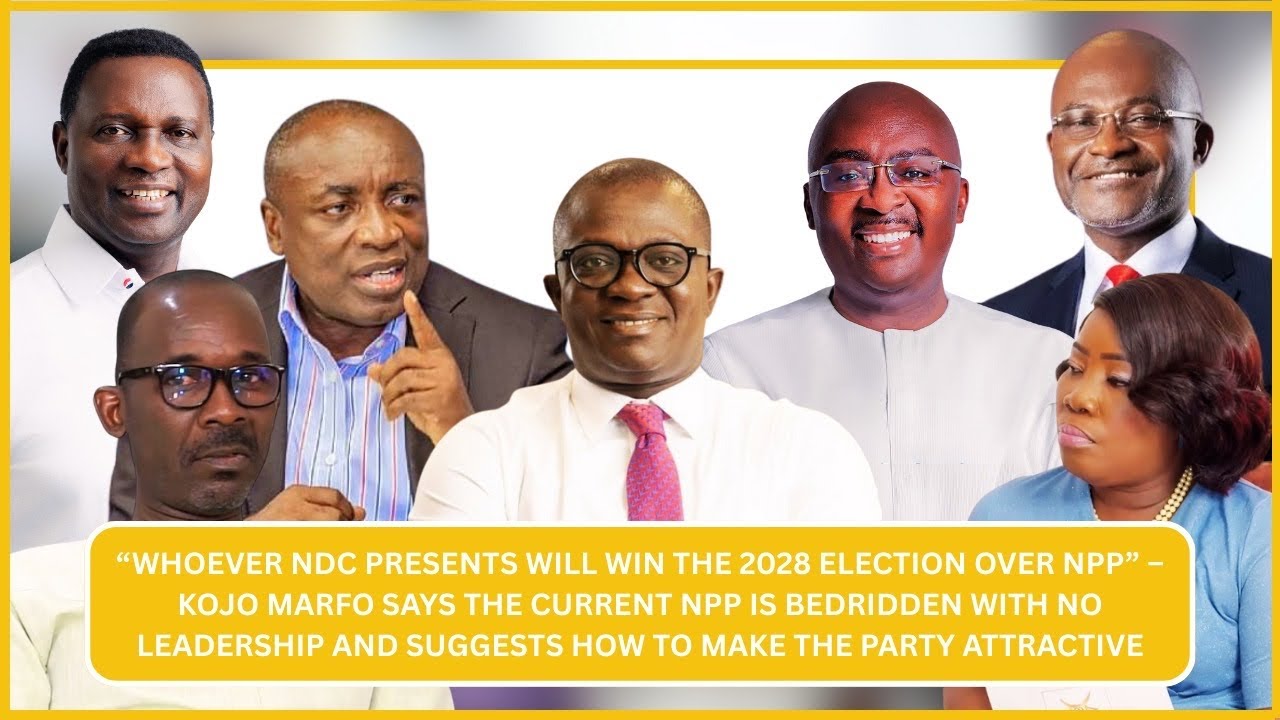 N.P.P. Is Unattractive,the Party Is Bedridden-Whoever Leads the It in 2028 May Not Matter-Kojo Marfo