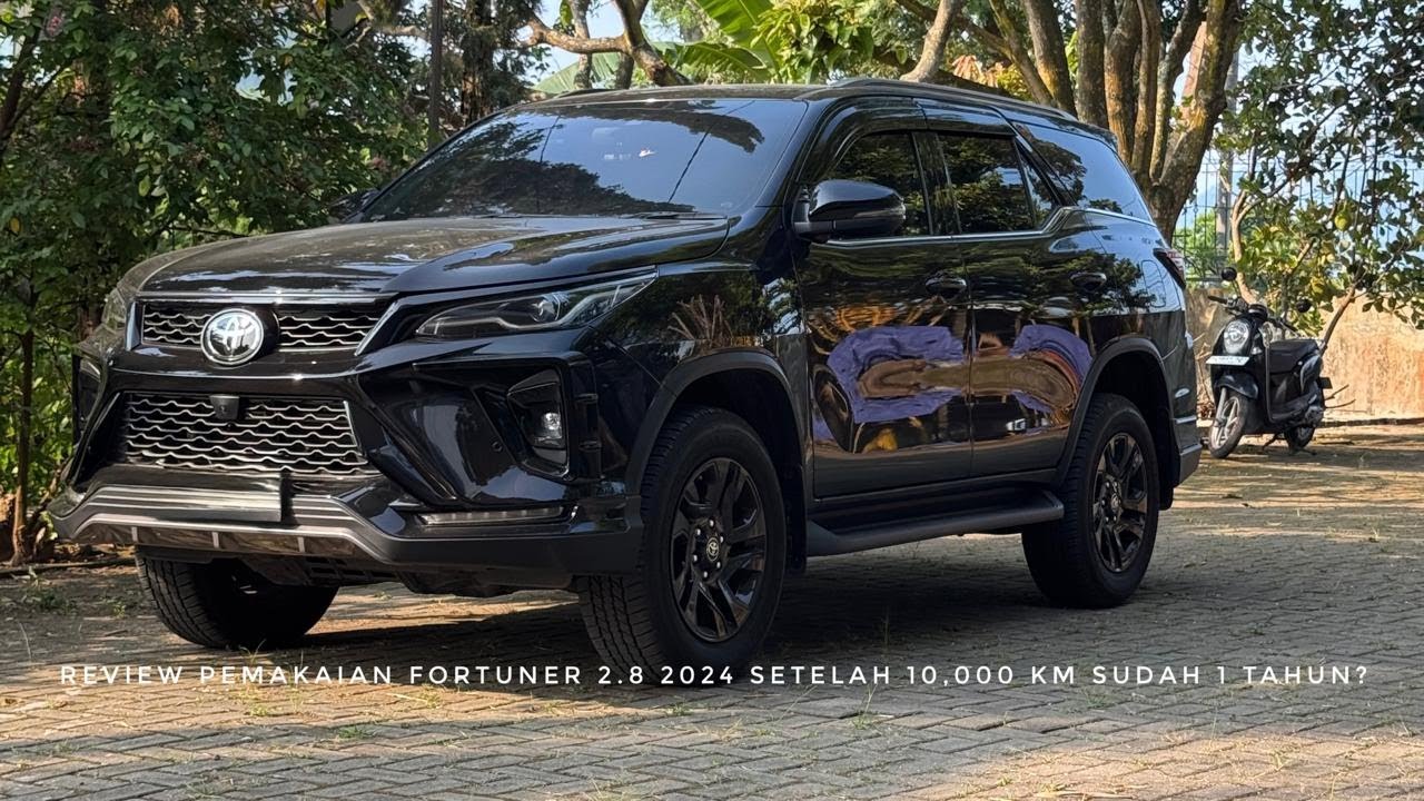 BAGAIMANA KONDISI FORTUNER 2.8 FACELIFT DIESEL 2024 SETELAH PEMAKAIAN 10,000 KM DAN UDAH 1 TAHUN?