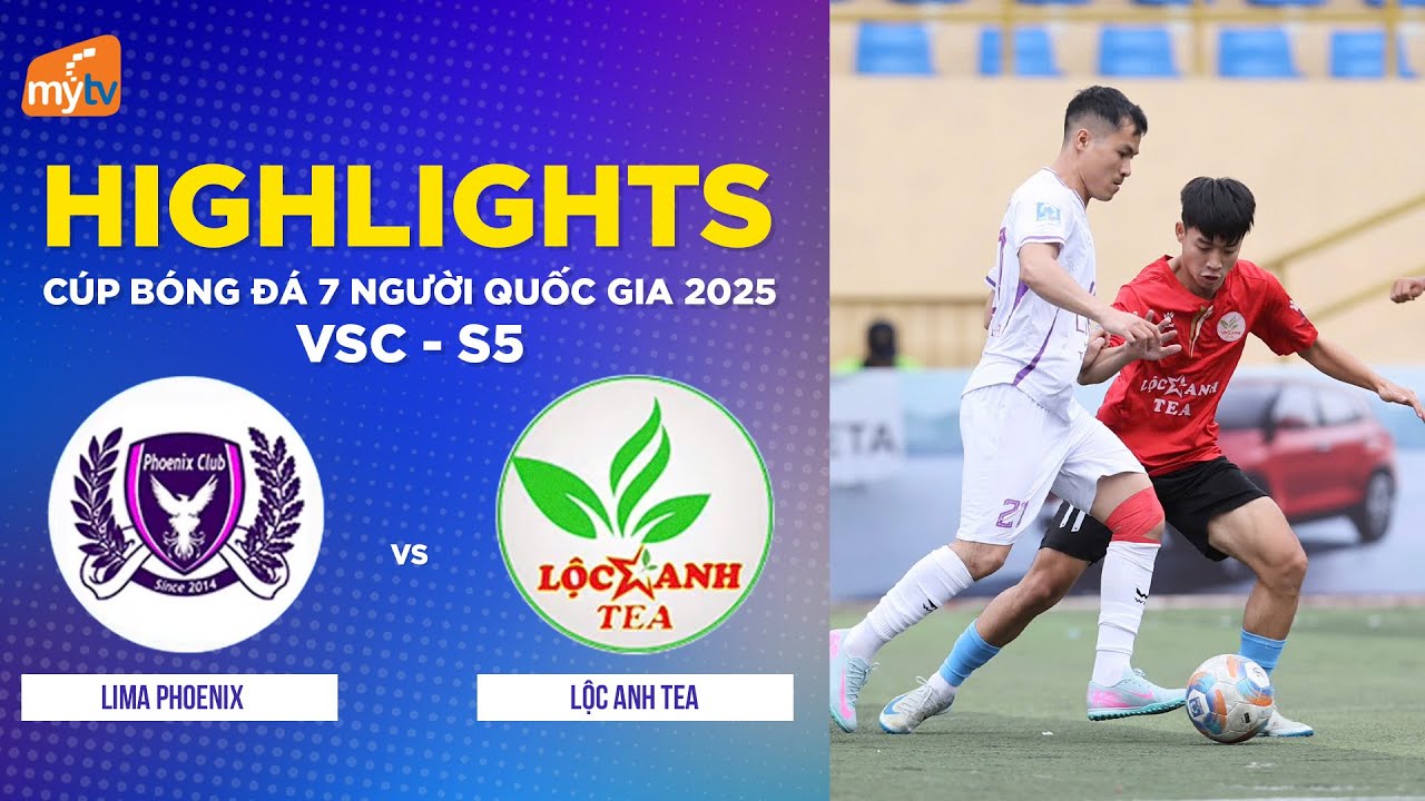 HIGHLIGHTS: LIMA PHOENIX VS LỘC ANH TEA | HYUNDAI TH&Agrave;NH C&Ocirc;NG CUP 2025 (VSC-S5) - V&Ograve;NG 3